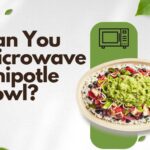Can You Microwave Chipotle Bowl (1)